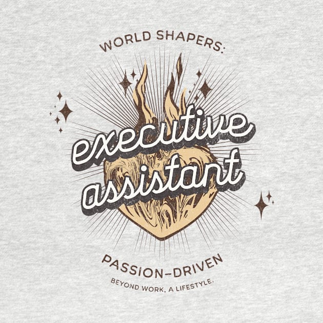 World Shapers: Executive Assistant. Passion-Driven. Beyond Work, a Lifestyle. by KodesStudio